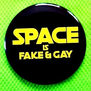 2.25 inch space is fake and gay button badge pin